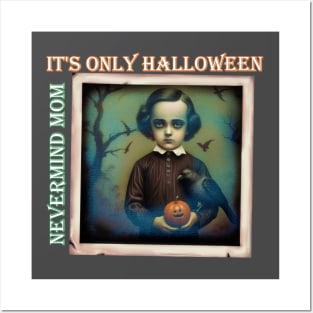 Nevermind Mom It's Only Halloween Edgar Poe Pumpkin Posters and Art